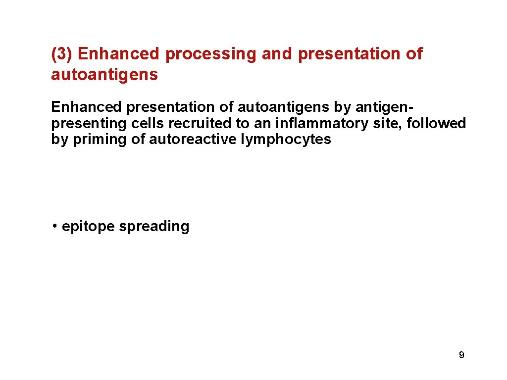 (3) Enhanced processing and presentation of autoantigens Enhanced presentation of autoantigens by antigenpresenting cells