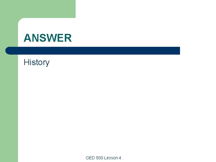 ANSWER History GED 500 Lesson 4 ANSWER History GED 500 Lesson 4