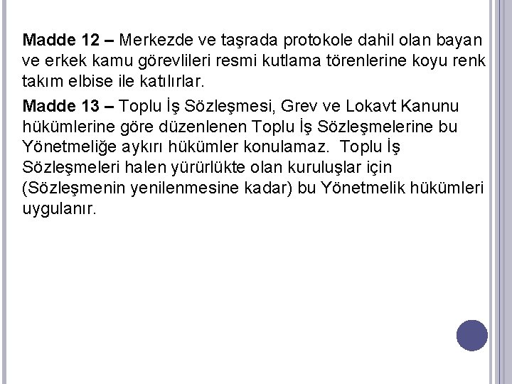 Madde 12 – Merkezde ve taşrada protokole dahil olan bayan ve erkek kamu görevlileri