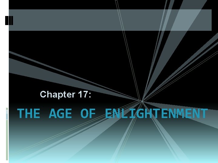 Chapter 17: THE AGE OF ENLIGHTENMENT 