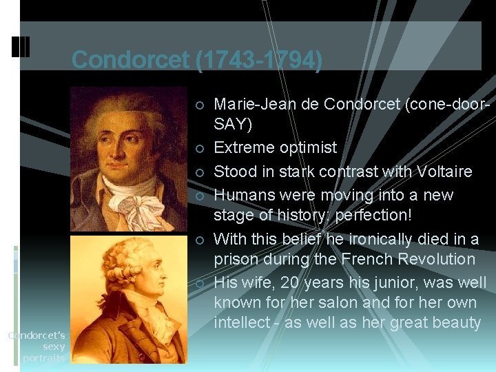 Condorcet (1743 -1794) ¡ ¡ ¡ Condorcet’s sexy portraits Marie-Jean de Condorcet (cone-door. SAY)