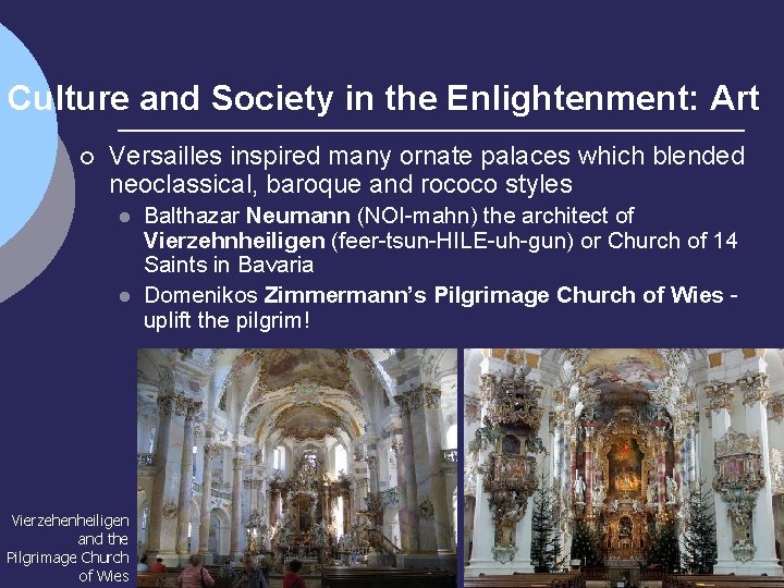 Culture and Society in the Enlightenment: Art ¡ Versailles inspired many ornate palaces which