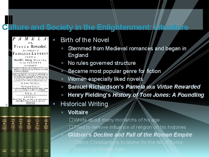 Culture and Society in the Enlightenment: Literature Birth of the Novel Stemmed from Medieval