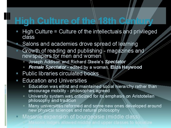 High Culture of the 18 th Century High Culture = Culture of the intellectuals