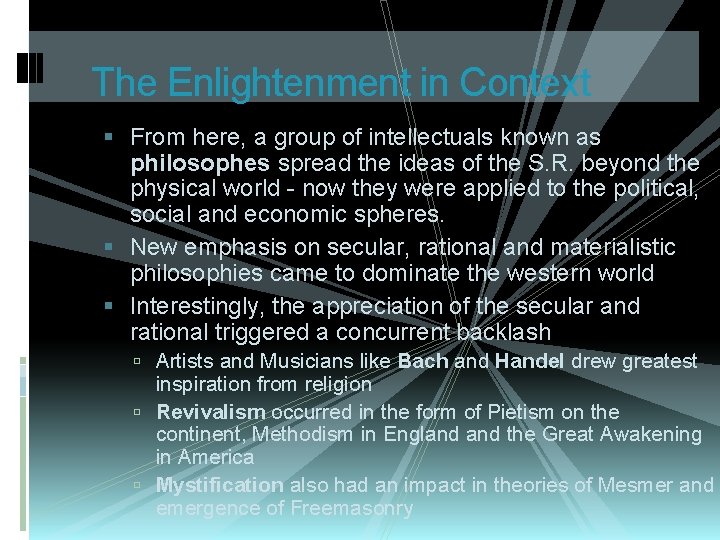 The Enlightenment in Context From here, a group of intellectuals known as philosophes spread