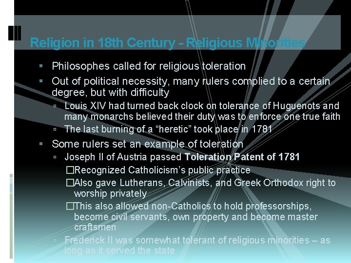 Religion in 18 th Century - Religious Minorities Philosophes called for religious toleration Out