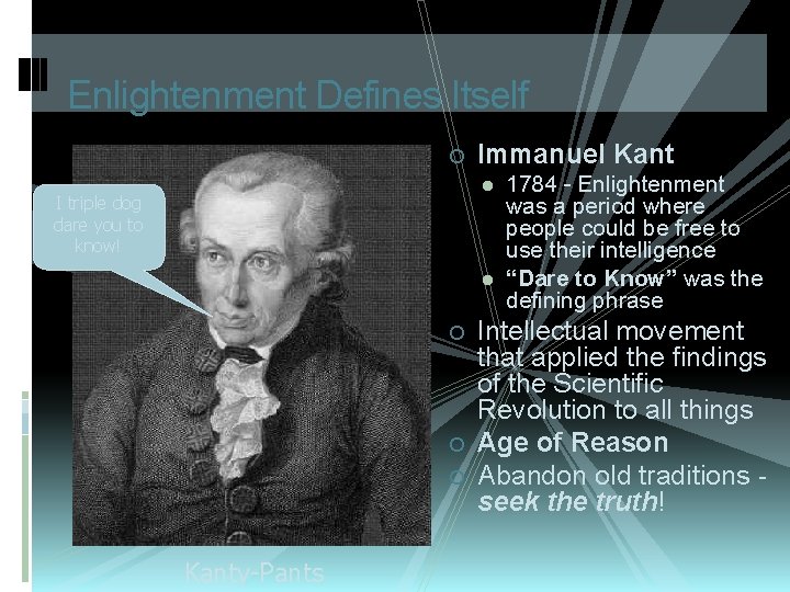 Enlightenment Defines Itself ¡ Immanuel Kant l I triple dog dare you to know!