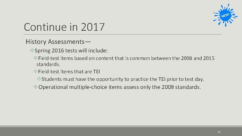 Continue in 2017 History Assessments— v. Spring 2016 tests will include: v. Field-test items Continue in 2017 History Assessments— v. Spring 2016 tests will include: v. Field-test items
