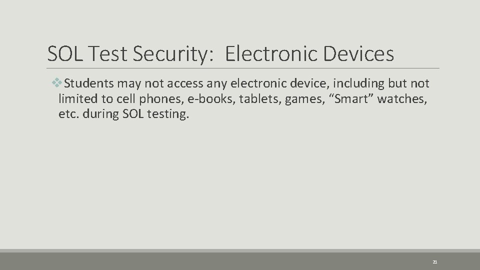 SOL Test Security: Electronic Devices v. Students may not access any electronic device, including