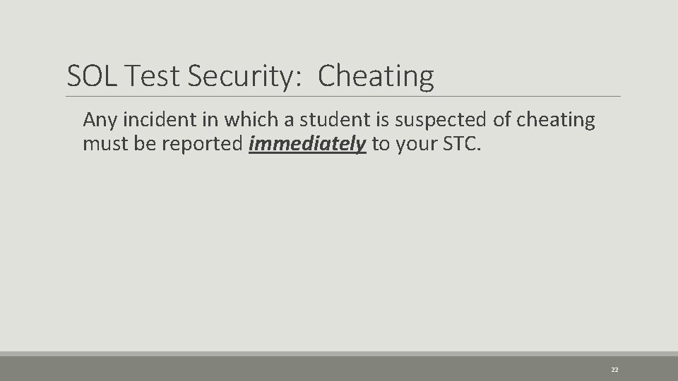 SOL Test Security: Cheating Any incident in which a student is suspected of cheating