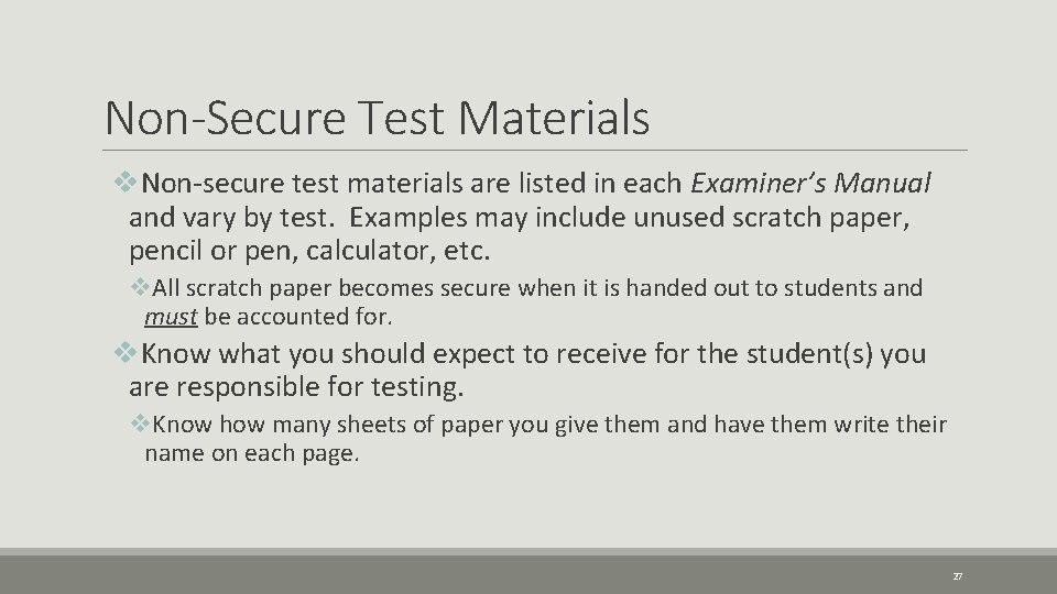 Non-Secure Test Materials v. Non-secure test materials are listed in each Examiner’s Manual and