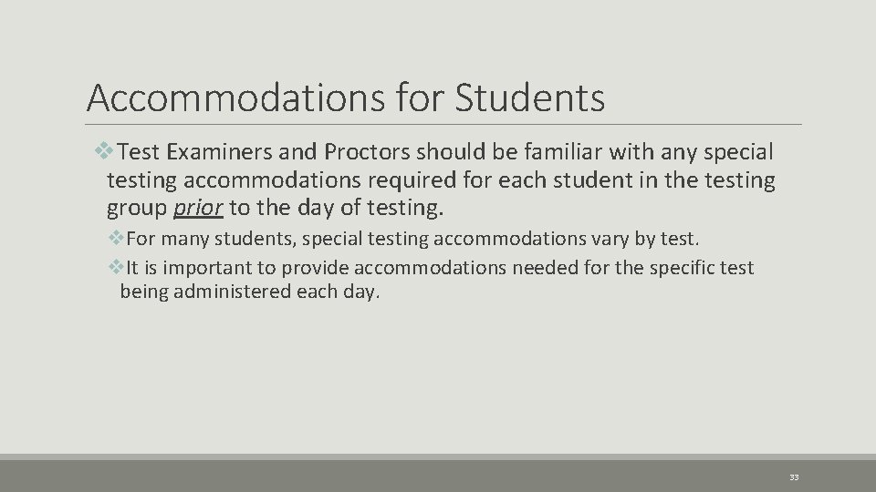 Accommodations for Students v. Test Examiners and Proctors should be familiar with any special