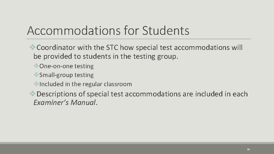 Accommodations for Students v. Coordinator with the STC how special test accommodations will be