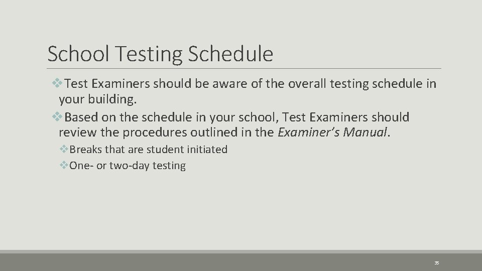 School Testing Schedule v. Test Examiners should be aware of the overall testing schedule