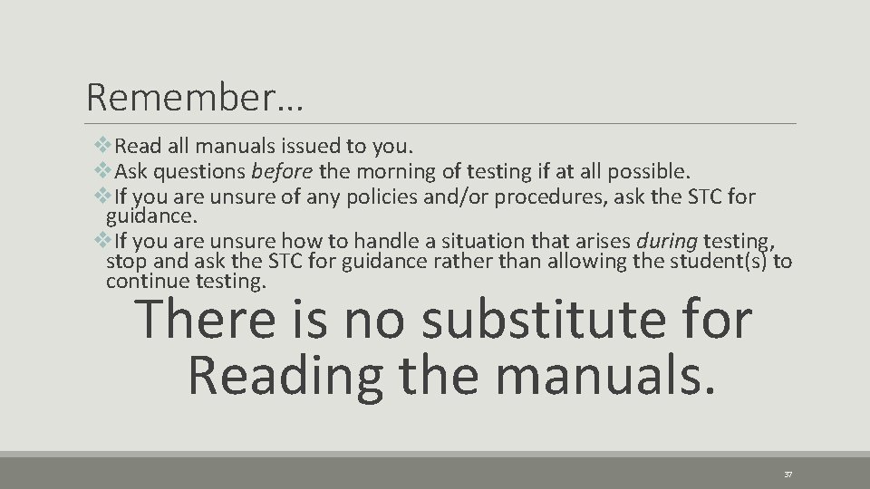 Remember… v. Read all manuals issued to you. v. Ask questions before the morning Remember… v. Read all manuals issued to you. v. Ask questions before the morning
