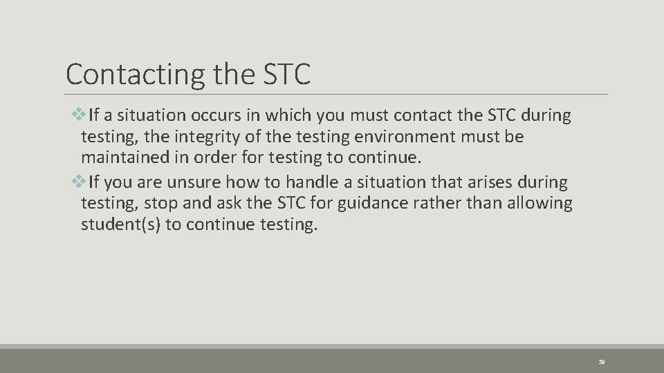 Contacting the STC v. If a situation occurs in which you must contact the