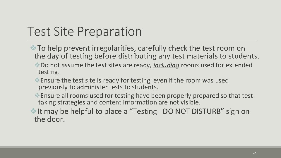 Test Site Preparation v. To help prevent irregularities, carefully check the test room on