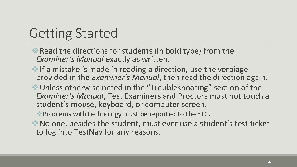 Getting Started v. Read the directions for students (in bold type) from the Examiner’s