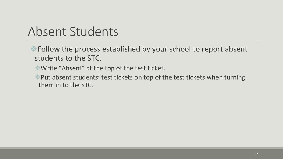 Absent Students v. Follow the process established by your school to report absent students