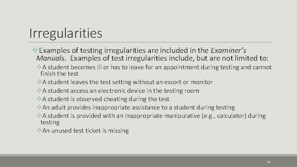 Irregularities v. Examples of testing irregularities are included in the Examiner’s Manuals. Examples of Irregularities v. Examples of testing irregularities are included in the Examiner’s Manuals. Examples of