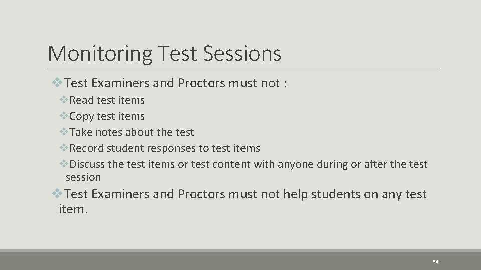 Monitoring Test Sessions v. Test Examiners and Proctors must not : v. Read test