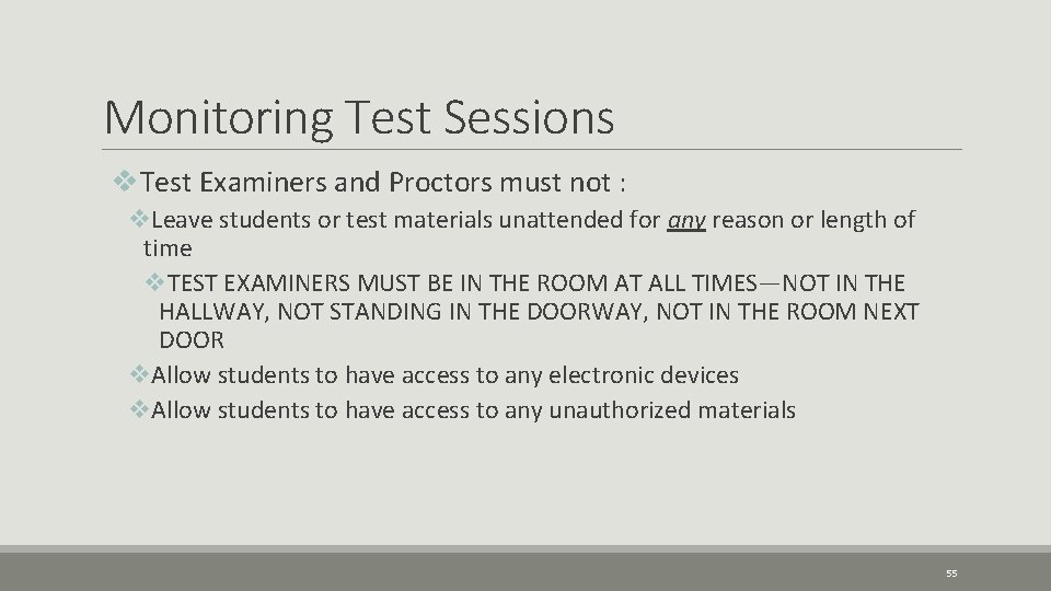 Monitoring Test Sessions v. Test Examiners and Proctors must not : v. Leave students