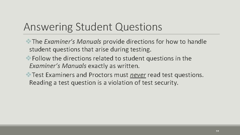 Answering Student Questions v. The Examiner’s Manuals provide directions for how to handle student Answering Student Questions v. The Examiner’s Manuals provide directions for how to handle student