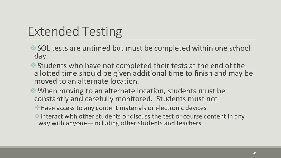 Extended Testing v. SOL tests are untimed but must be completed within one school