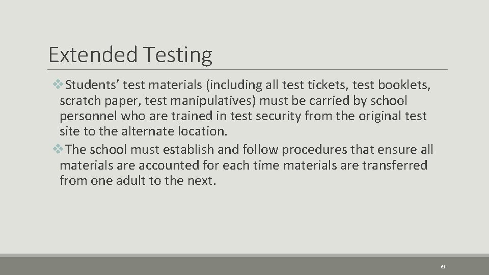 Extended Testing v. Students’ test materials (including all test tickets, test booklets, scratch paper,