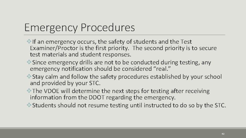 Emergency Procedures v. If an emergency occurs, the safety of students and the Test