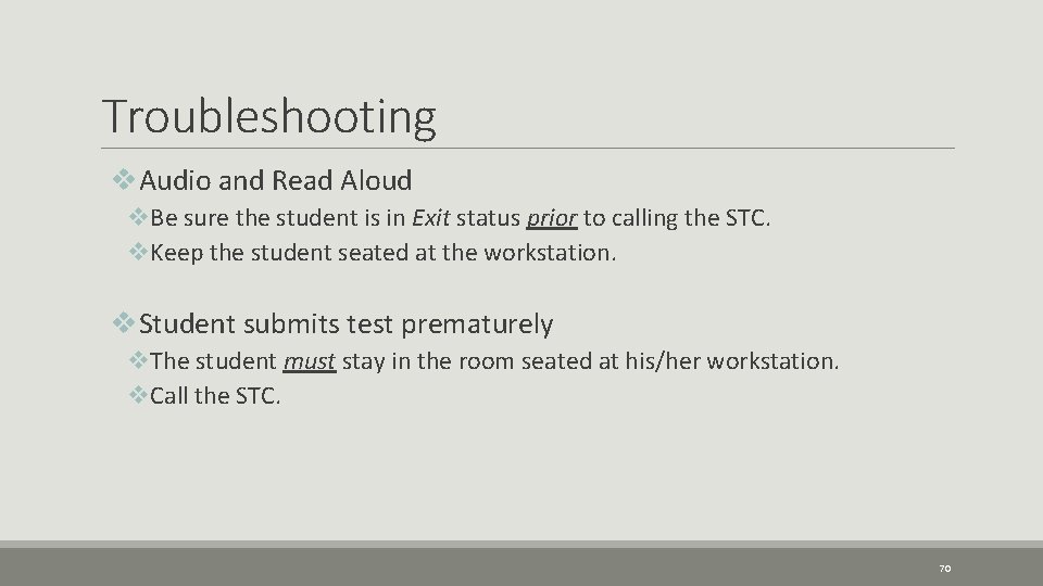 Troubleshooting v. Audio and Read Aloud v. Be sure the student is in Exit