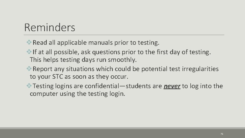 Reminders v. Read all applicable manuals prior to testing. v. If at all possible,