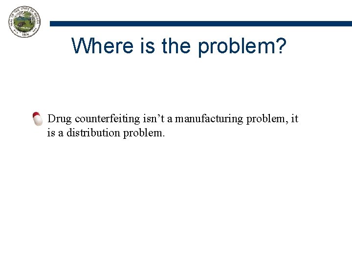 Where is the problem? Drug counterfeiting isn’t a manufacturing problem, it is a distribution