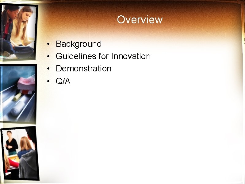 Overview • • Background Guidelines for Innovation Demonstration Q/A 