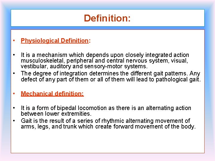 Definition: • Physiological Definition: • It is a mechanism which depends upon closely integrated