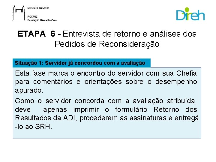 ETAPA 6 - Entrevista de retorno e análises dos Pedidos de Reconsideração Situação 1: