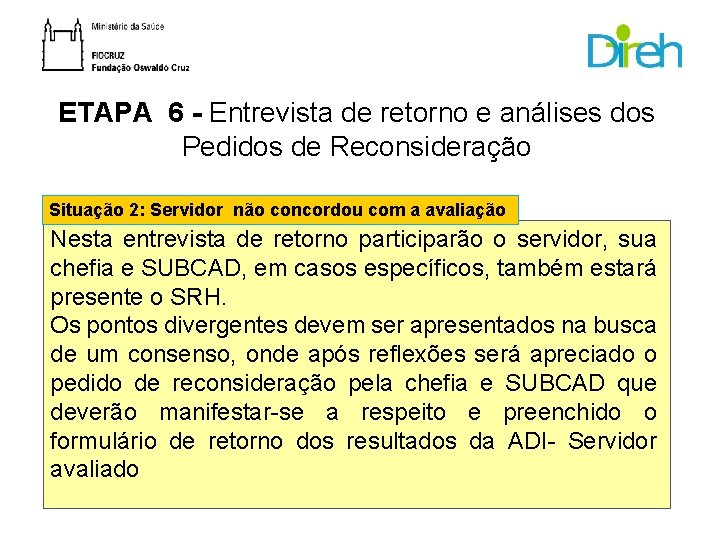 ETAPA 6 - Entrevista de retorno e análises dos Pedidos de Reconsideração Situação 2: