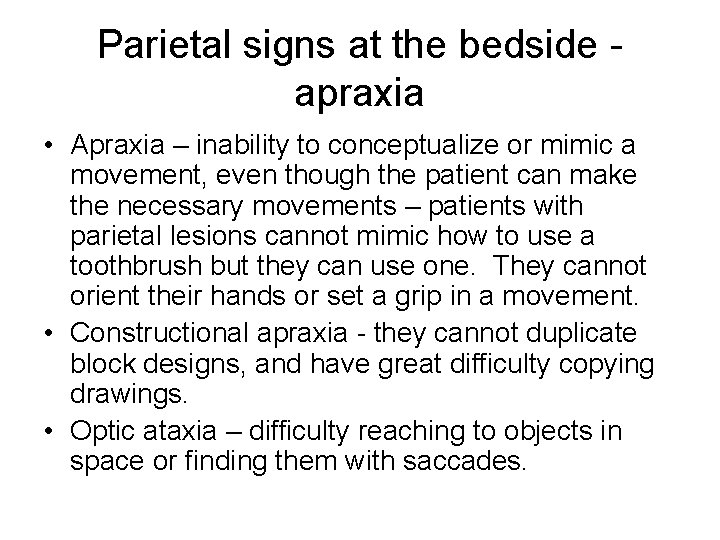 Parietal signs at the bedside apraxia • Apraxia – inability to conceptualize or mimic