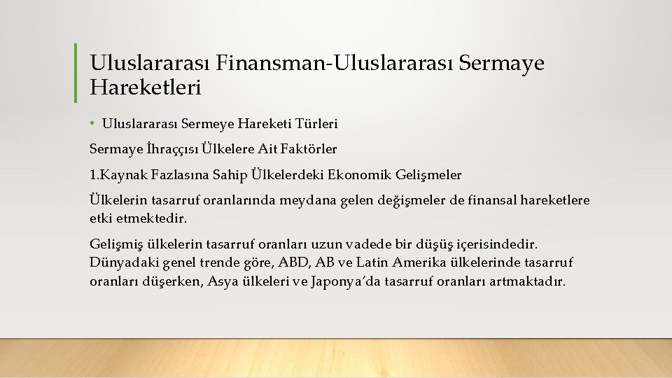 Uluslararası Finansman Uluslararası Sermaye Hareketleri • Uluslararası Sermeye Hareketi Türleri Sermaye İhraççısı Ülkelere Ait