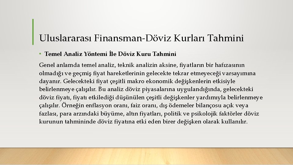 Uluslararası Finansman Döviz Kurları Tahmini • Temel Analiz Yöntemi İle Döviz Kuru Tahmini Genel