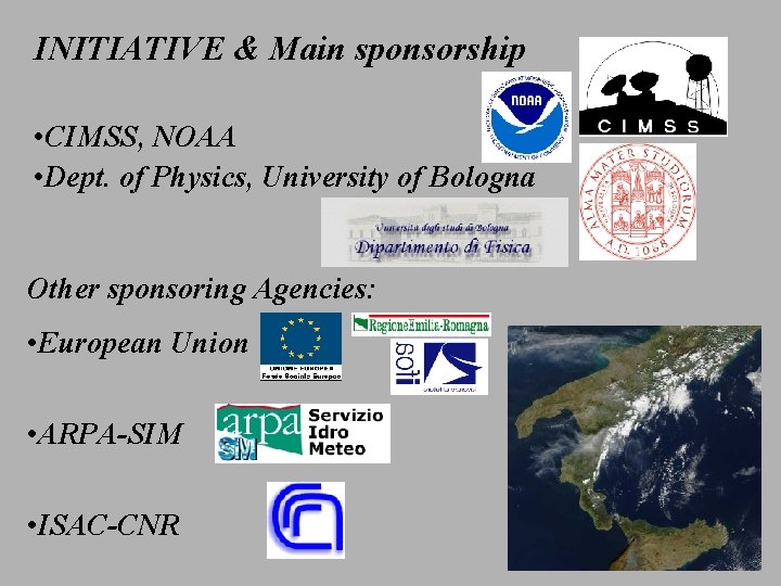 INITIATIVE & Main sponsorship • CIMSS, NOAA • Dept. of Physics, University of Bologna