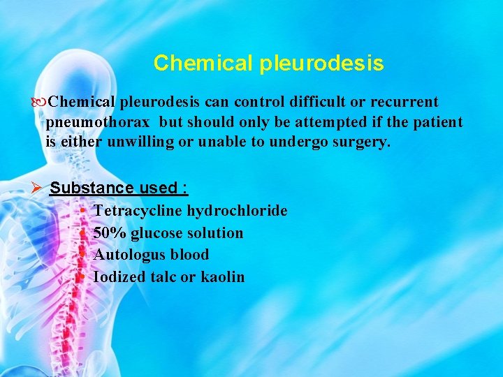Chemical pleurodesis can control difficult or recurrent pneumothorax but should only be attempted if