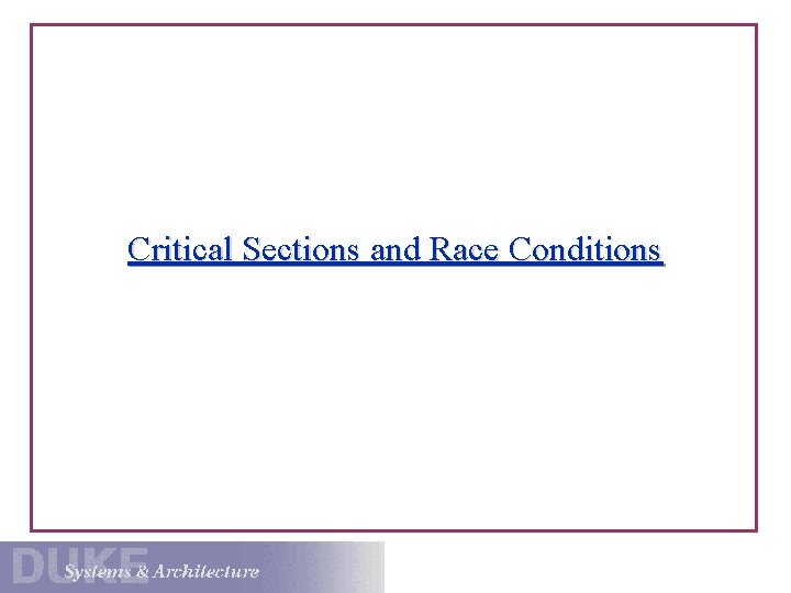 Critical Sections and Race Conditions 