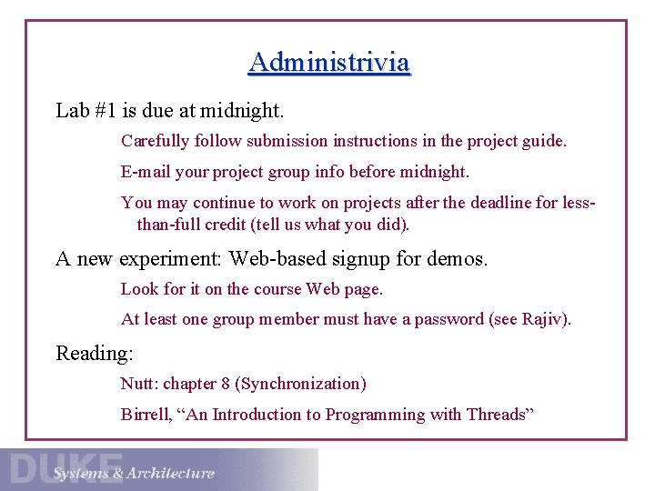 Administrivia Lab #1 is due at midnight. Carefully follow submission instructions in the project