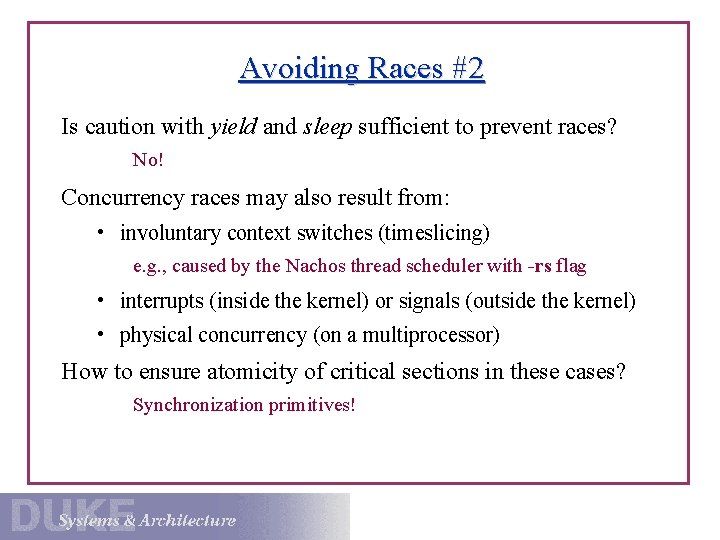 Avoiding Races #2 Is caution with yield and sleep sufficient to prevent races? No!