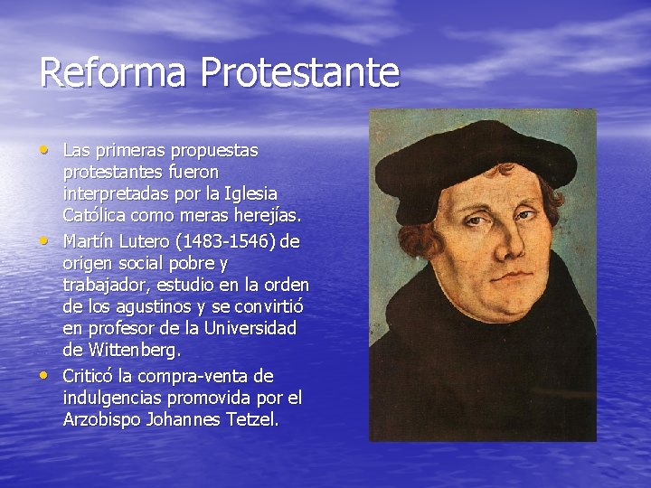 Reforma Protestante • Las primeras propuestas • • protestantes fueron interpretadas por la Iglesia
