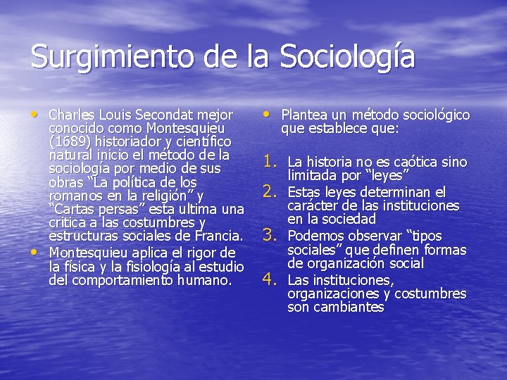 Surgimiento de la Sociología • Charles Louis Secondat mejor • conocido como Montesquieu (1689)