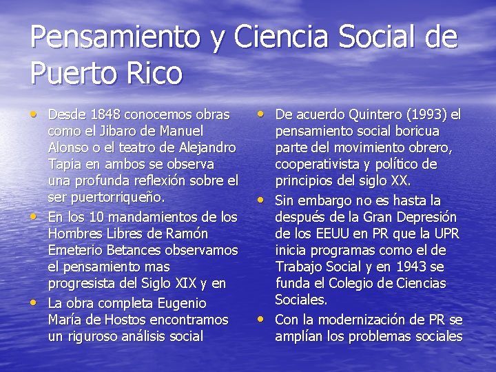 Pensamiento y Ciencia Social de Puerto Rico • Desde 1848 conocemos obras • •