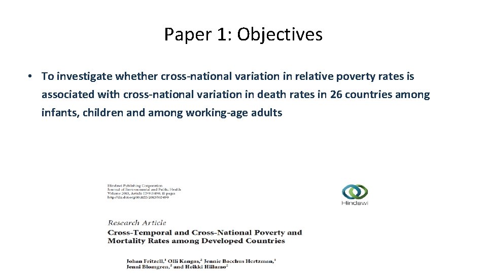 Paper 1: Objectives • To investigate whether cross-national variation in relative poverty rates is