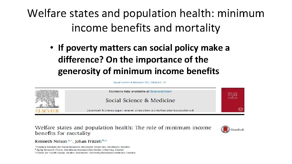 Welfare states and population health: minimum income benefits and mortality • If poverty matters